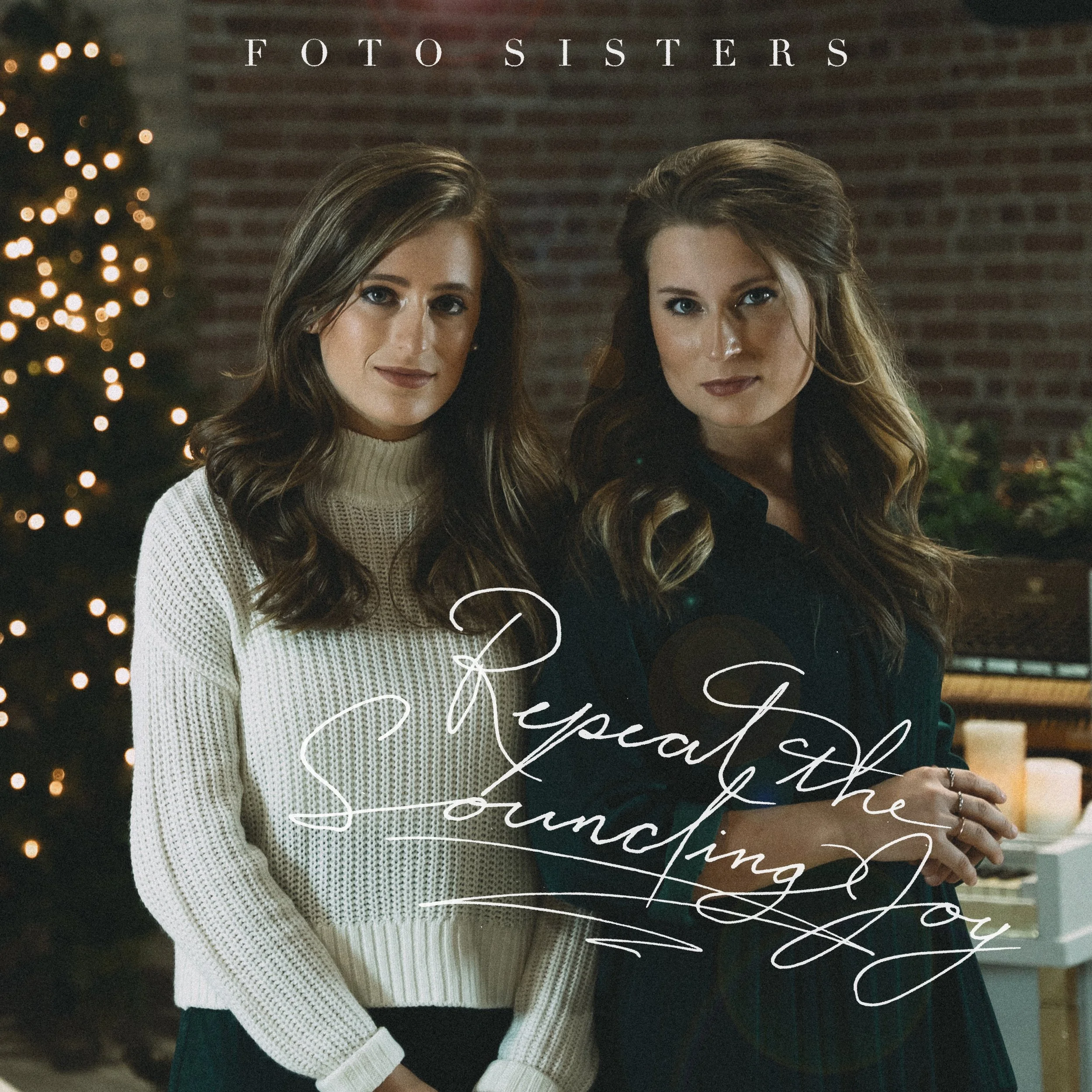 Repeat the Sounding Joy — FOTO SISTERS